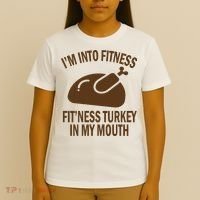 IM Into Fitness Funny Turkey Holiday T-Shirt thumb 4