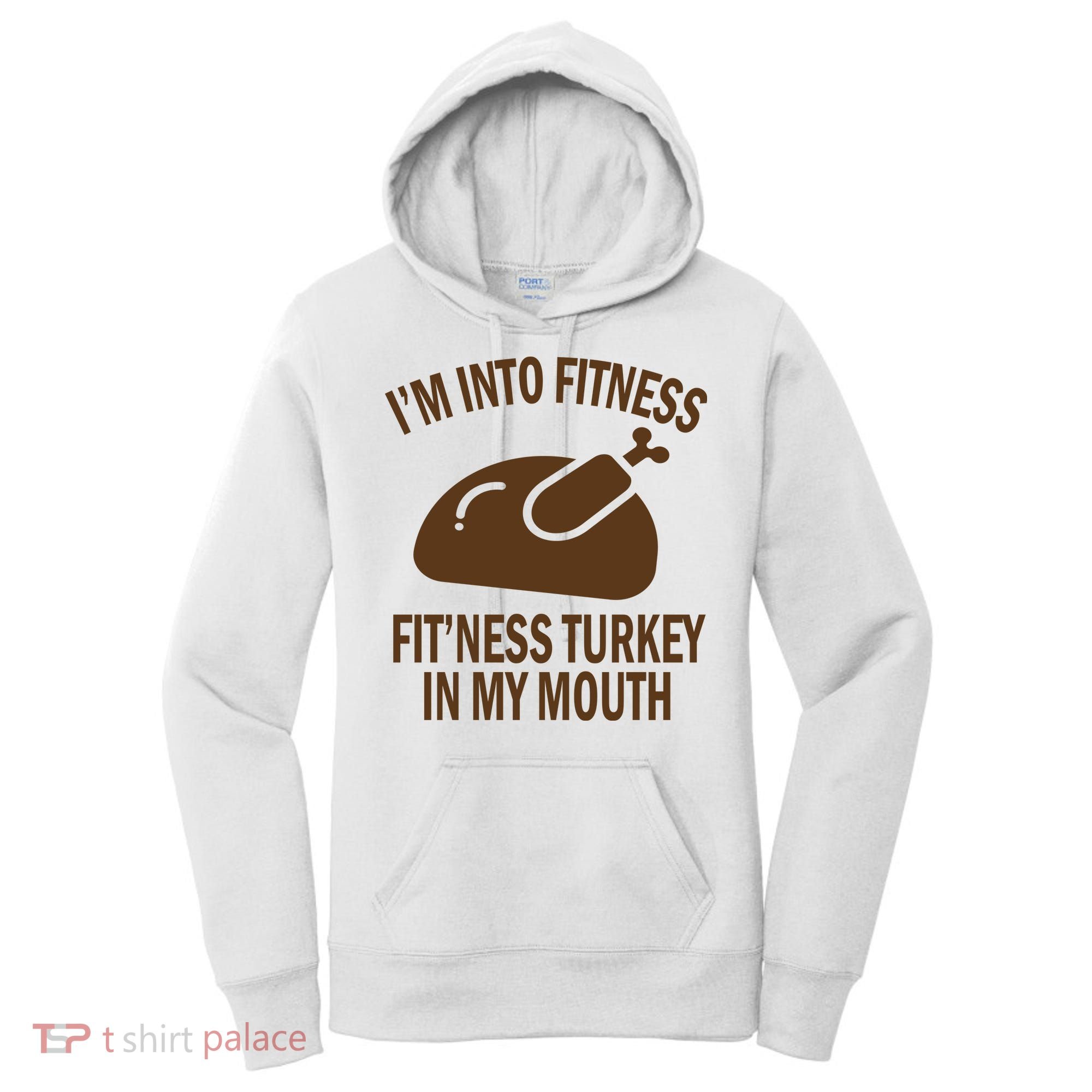 IM Into Fitness Funny Turkey Holiday Women's Hoodie
