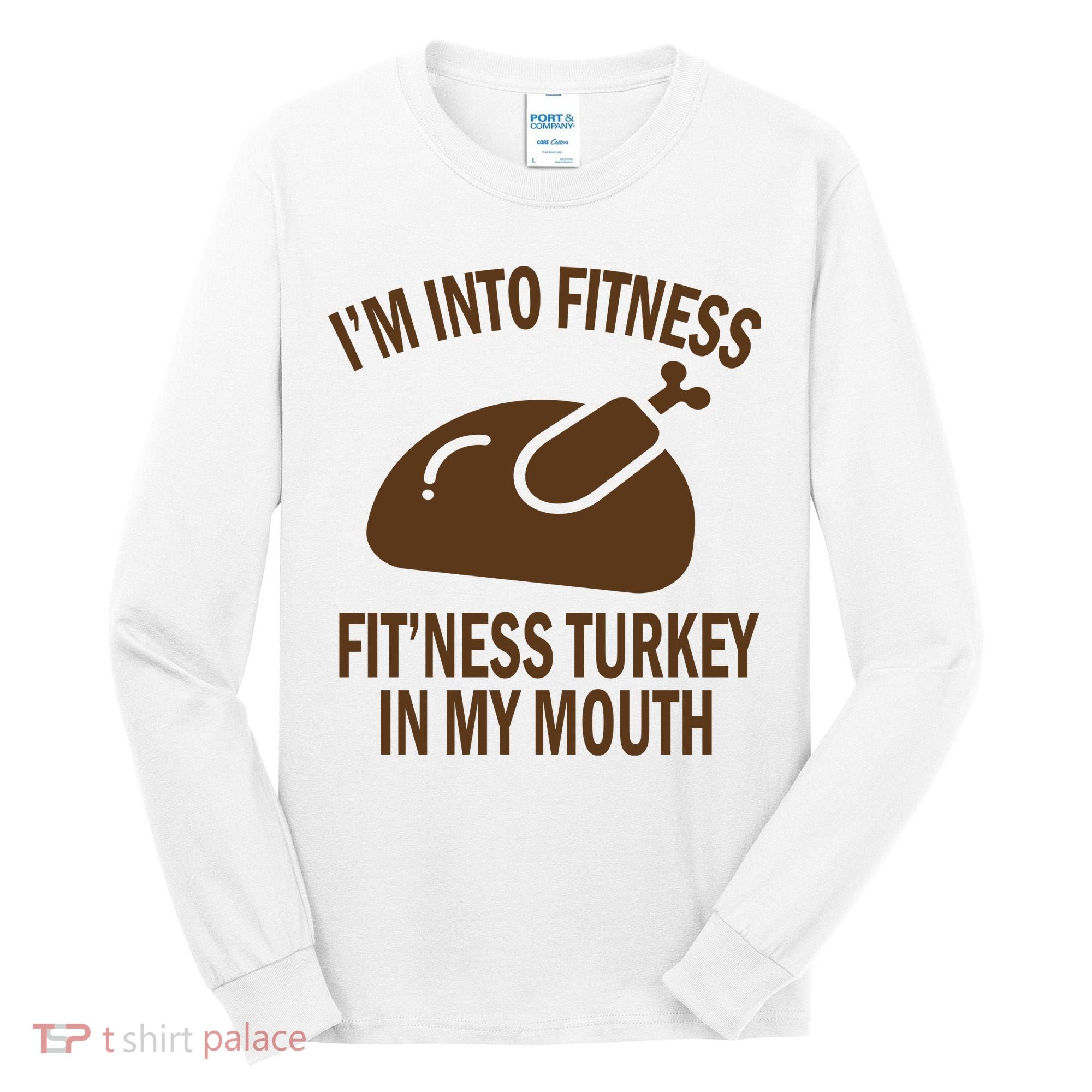 IM Into Fitness Funny Turkey Holiday Tall Long Sleeve Shirt