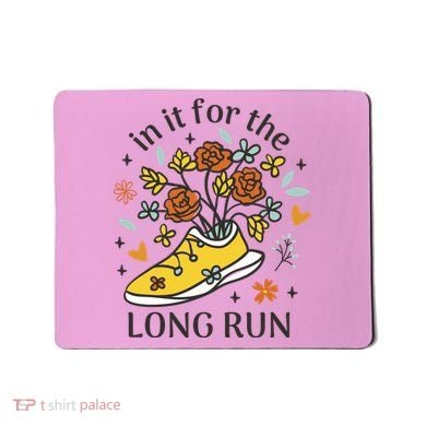 In It For The Long Run Floral Mousepad