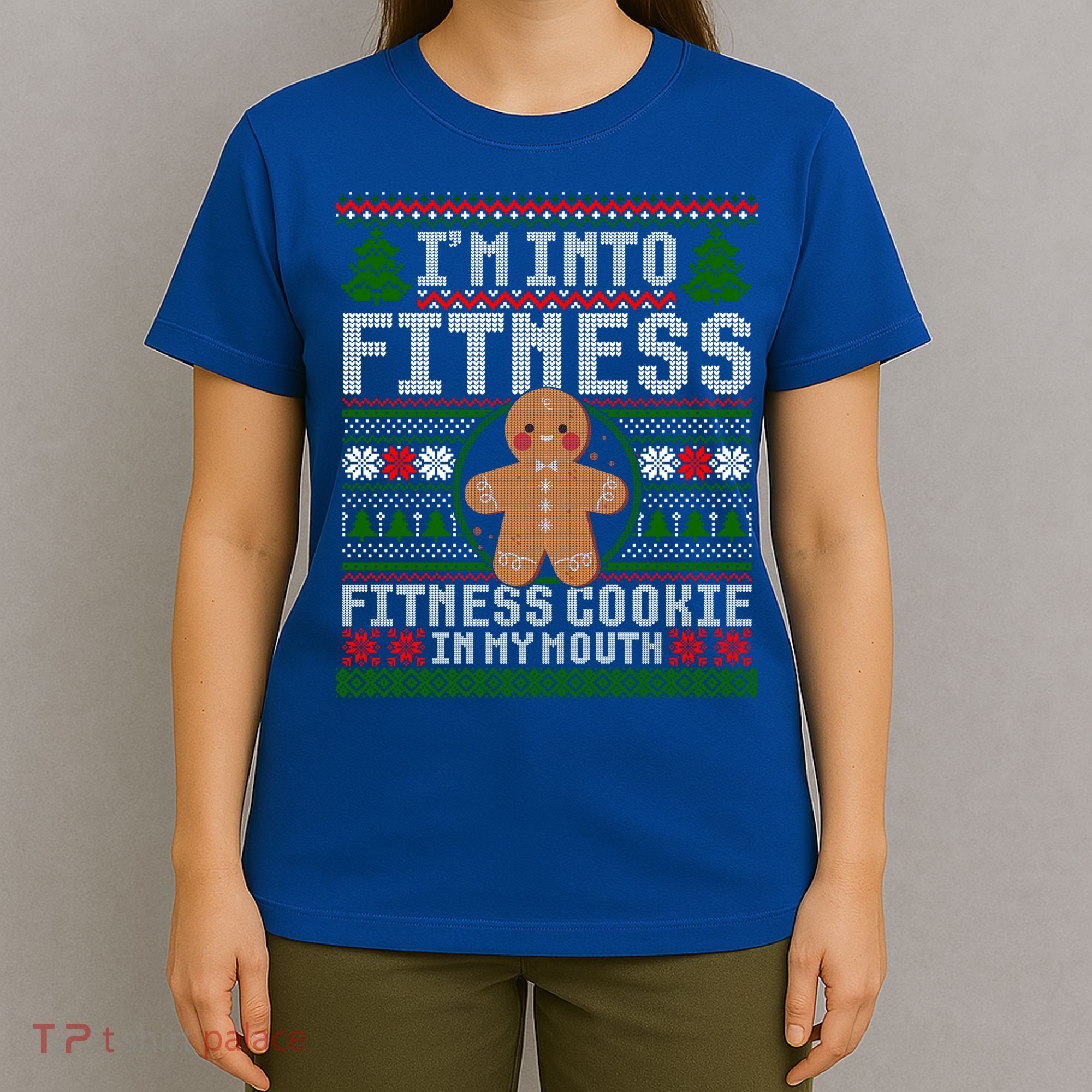 IM Into Fitness Cookie Gingerbread Ugly Christmas Sweater Great Gift T-Shirt