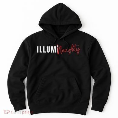 Illuminaughty Illuminati Funny Conspiracy Hoodie