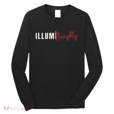 Illuminaughty Illuminati Funny Conspiracy Long Sleeve Shirt