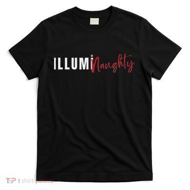 Illuminaughty Illuminati Funny Conspiracy T-Shirt
