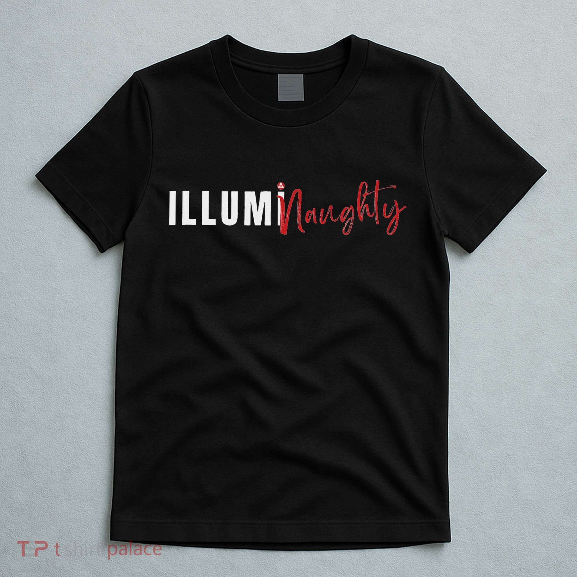 Illuminaughty Illuminati Funny Conspiracy T-Shirt
