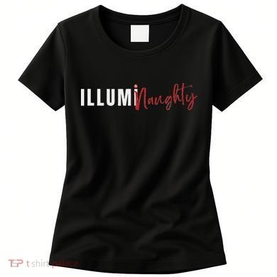 Illuminaughty Illuminati Funny Conspiracy Women's T-Shirt