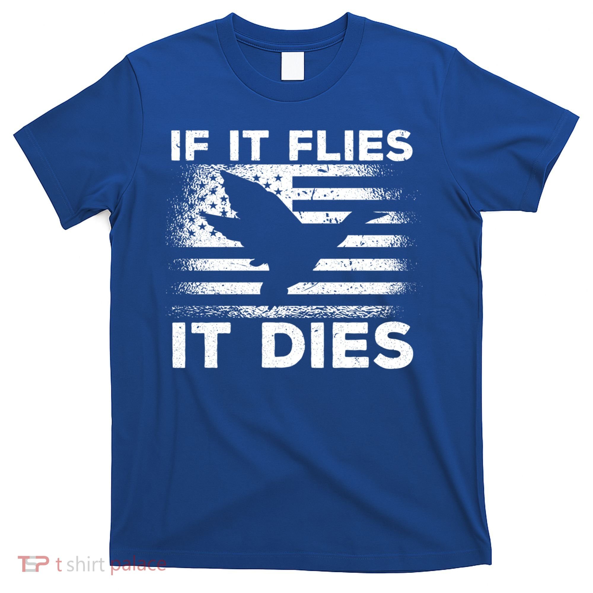 If It Flies It Dies American Flag Duck Hunter Gift T-Shirt