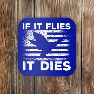 If It Flies It Dies American Flag Duck Hunter Gift Coaster
