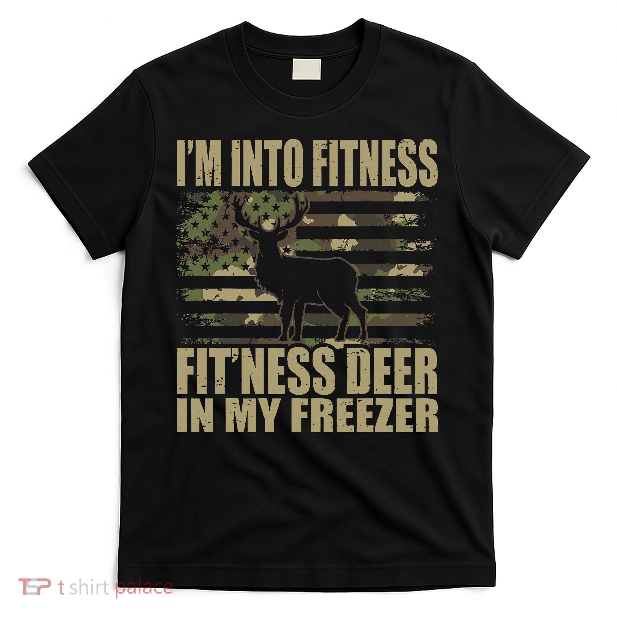 I'm Into Fitness Fit'ness Deer In My Freezer  T-Shirt