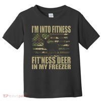I'm Into Fitness Fit'ness Deer In My Freezer  Toddler T-Shirt thumb 0