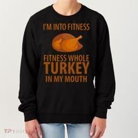 I'm Into Fitness Whole Tuckey In My Mouth Women's Sweatshirt thumb 0