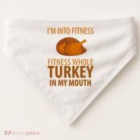 I'm Into Fitness Whole Tuckey In My Mouth USA-Made Doggie Bandana thumb 0