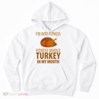 I'm Into Fitness Whole Tuckey In My Mouth Hoodie thumb 0