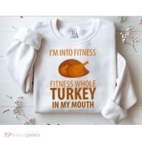 I'm Into Fitness Whole Tuckey In My Mouth Sweatshirt thumb 2