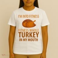 I'm Into Fitness Whole Tuckey In My Mouth T-Shirt thumb 4