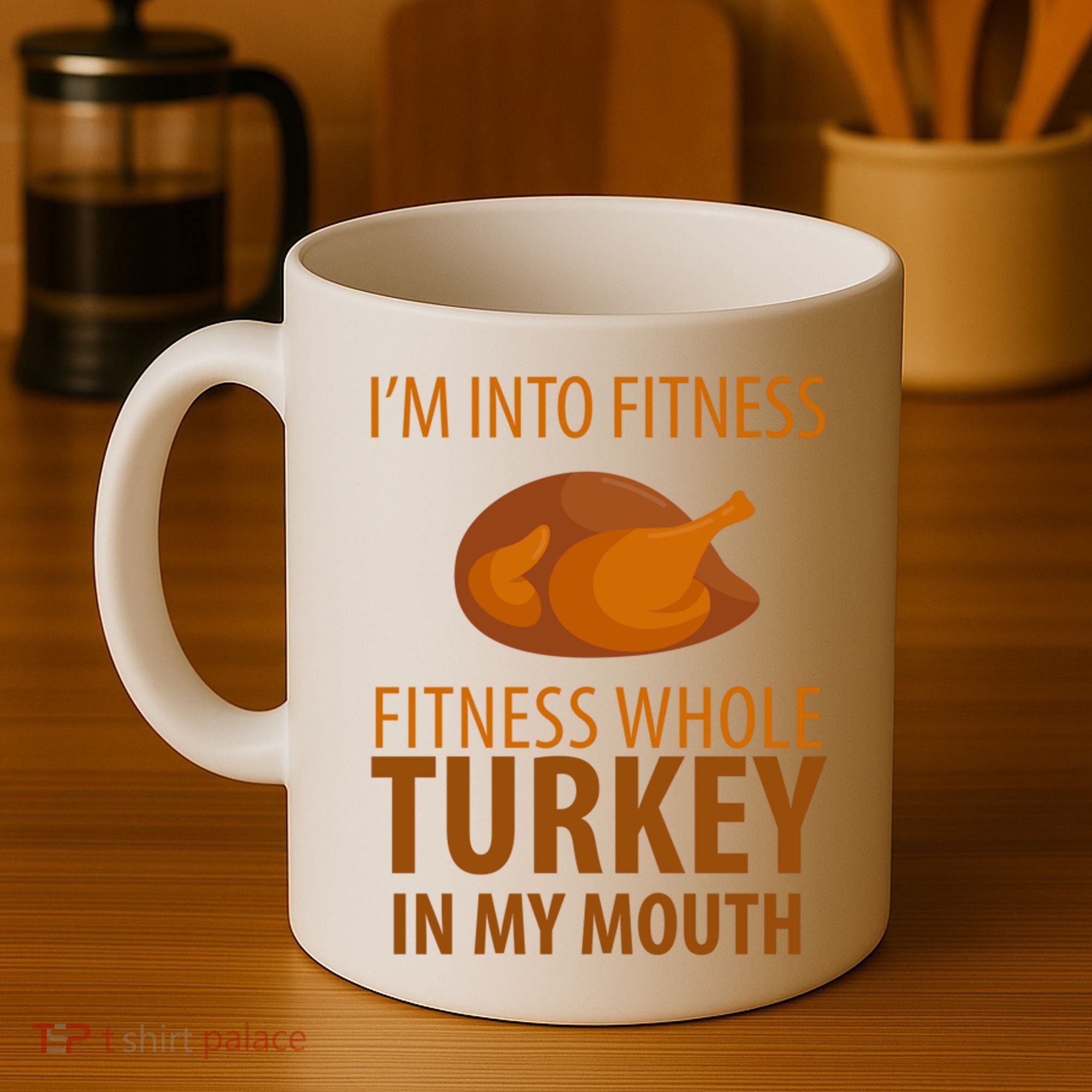 I'm Into Fitness Whole Tuckey In My Mouth Coffee Mug