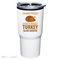 I'm Into Fitness Whole Tuckey In My Mouth Tumbler thumb 0