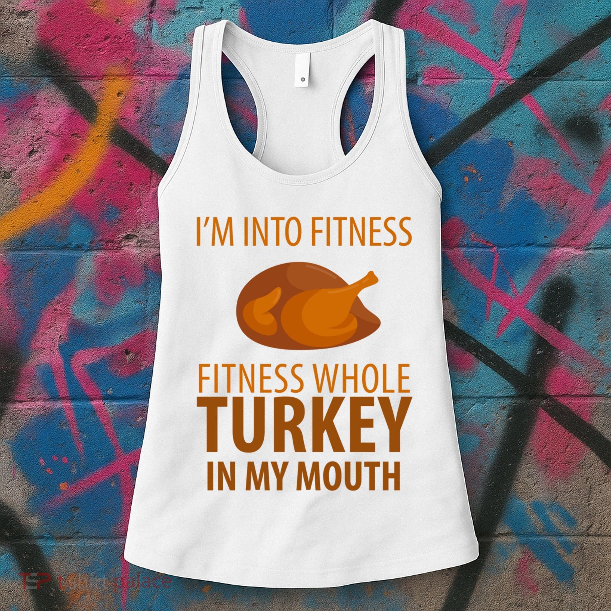 I'm Into Fitness Whole Tuckey In My Mouth Women's Tank Top