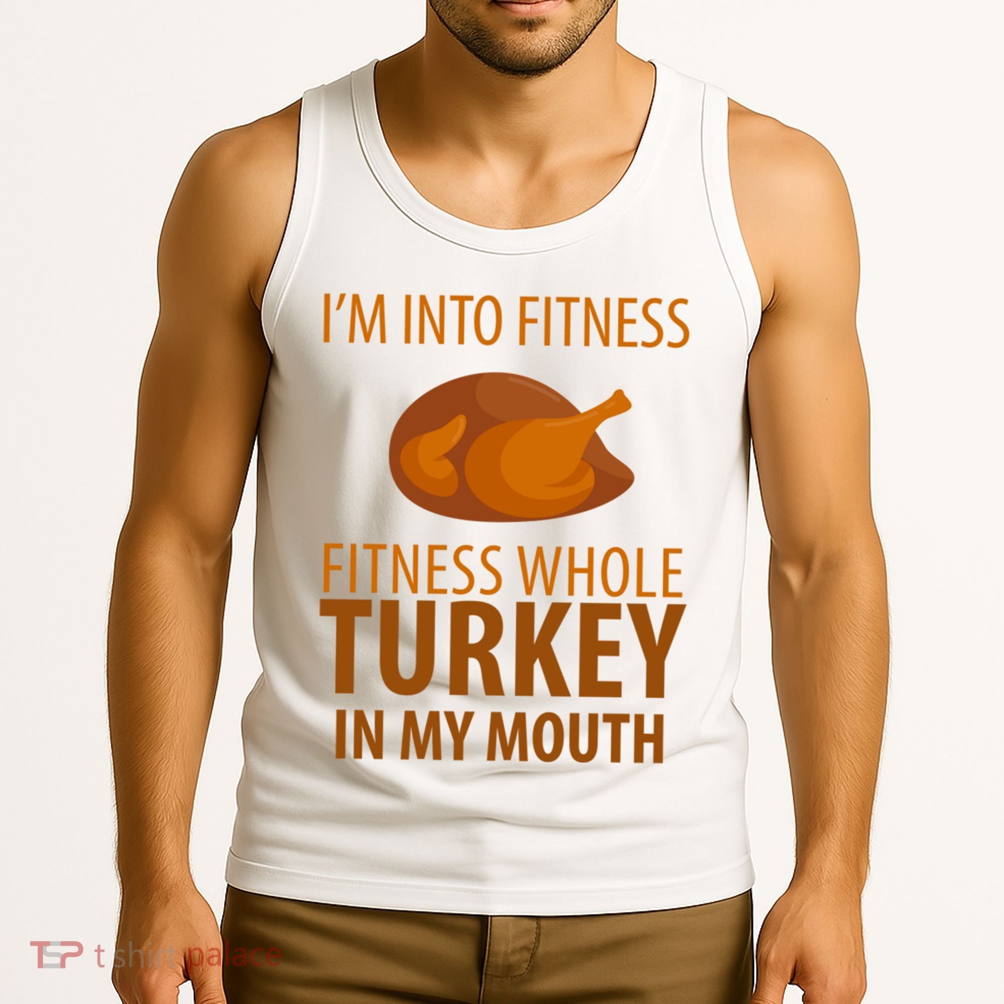 I'm Into Fitness Whole Tuckey In My Mouth Tank Top