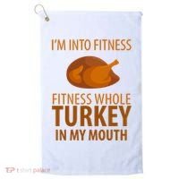 I'm Into Fitness Whole Tuckey In My Mouth Golf Towel thumb 0