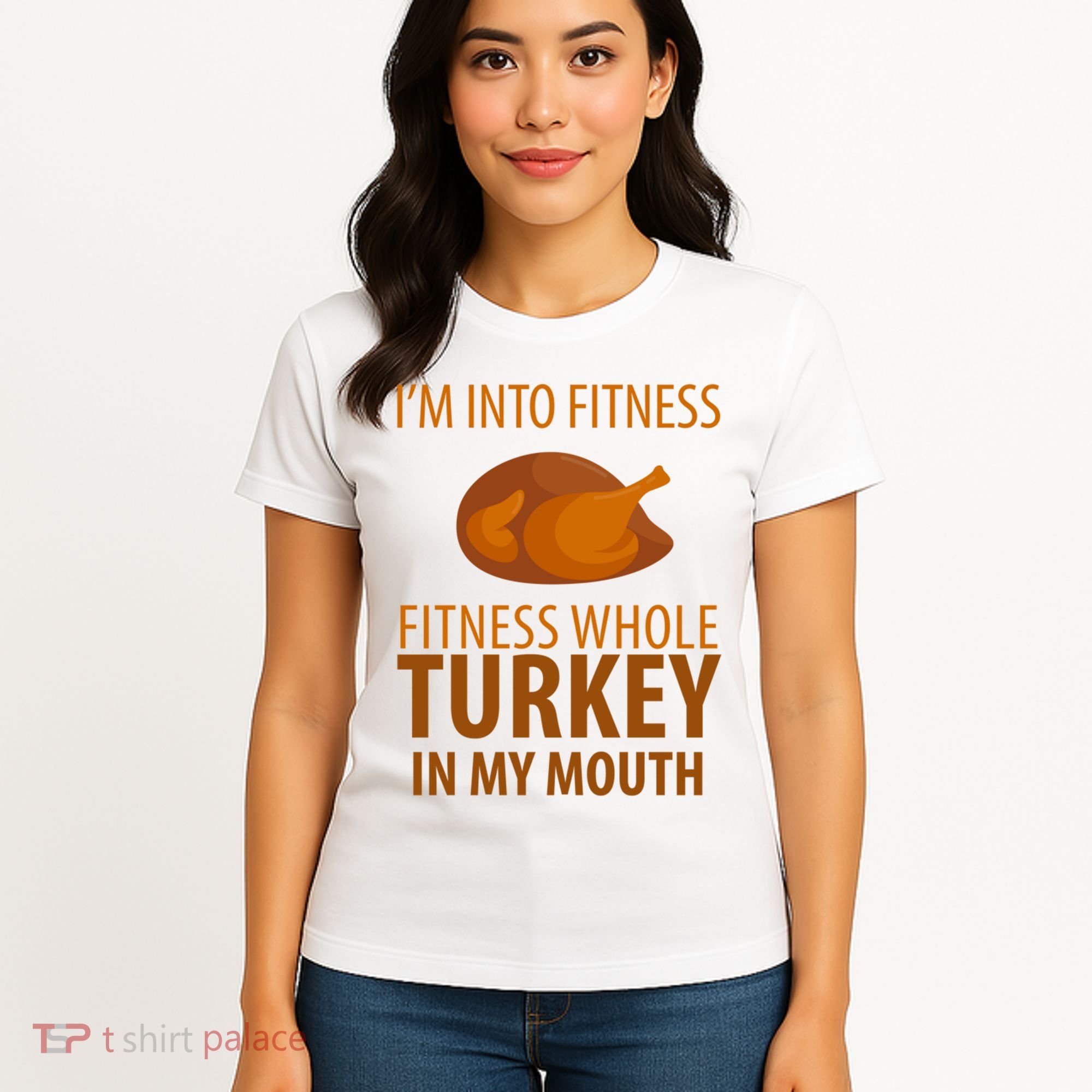 I'm Into Fitness Whole Tuckey In My Mouth Women's T-Shirt