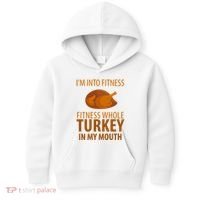 I'm Into Fitness Whole Tuckey In My Mouth Kids Hoodie thumb 0