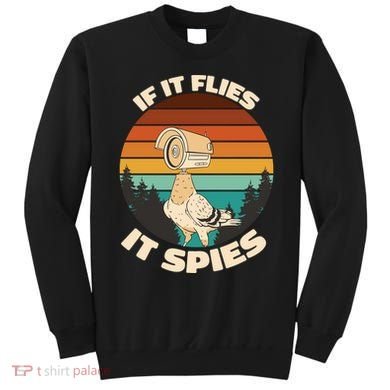 If It Flies It Spies Bird Watcher Government Spying Sweatshirt