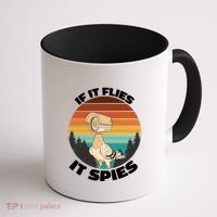 If It Flies It Spies Bird Watcher Government Spying Coffee Mug thumb 1