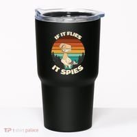 If It Flies It Spies Bird Watcher Government Spying Tumbler thumb 0