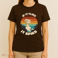 If It Flies It Spies Bird Watcher Government Spying T-Shirt thumb 4