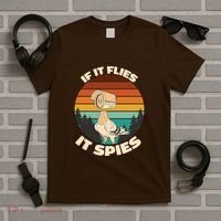 If It Flies It Spies Bird Watcher Government Spying T-Shirt thumb 5