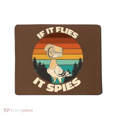 If It Flies It Spies Bird Watcher Government Spying Mousepad