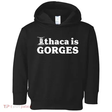 Ithaca Is Gorges Toddler Hoodie