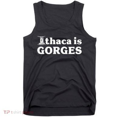 Ithaca Is Gorges Tank Top