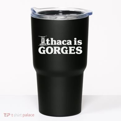 Ithaca Is Gorges Tumbler