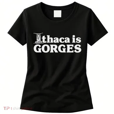 Ithaca Is Gorges Women's T-Shirt