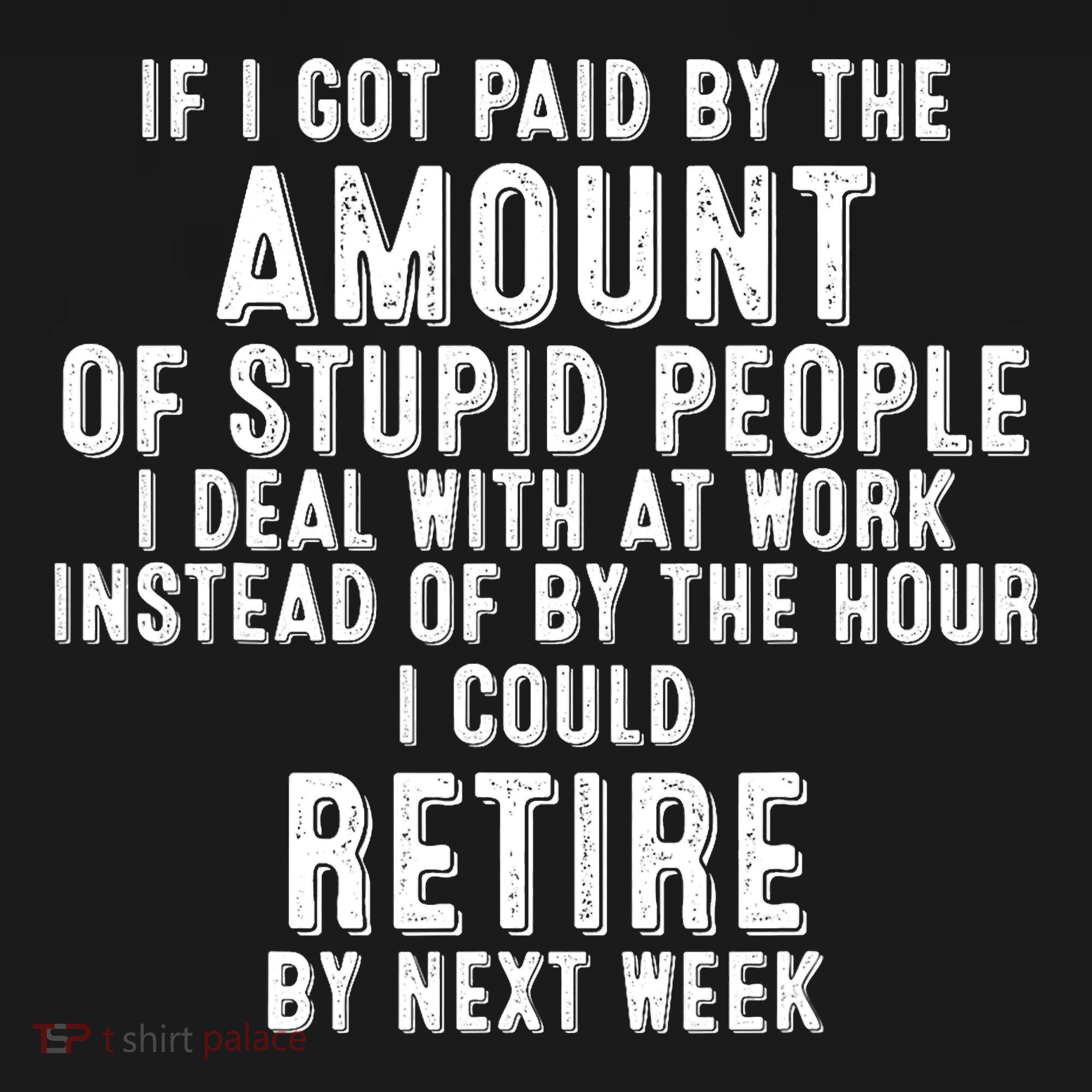 If I Got Paid By The Amount Of Stupid People I Deal At Work Women's Tank Top