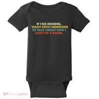 If I Go Missing I Want Keith Morrison Apparel Baby Bodysuit thumb 0