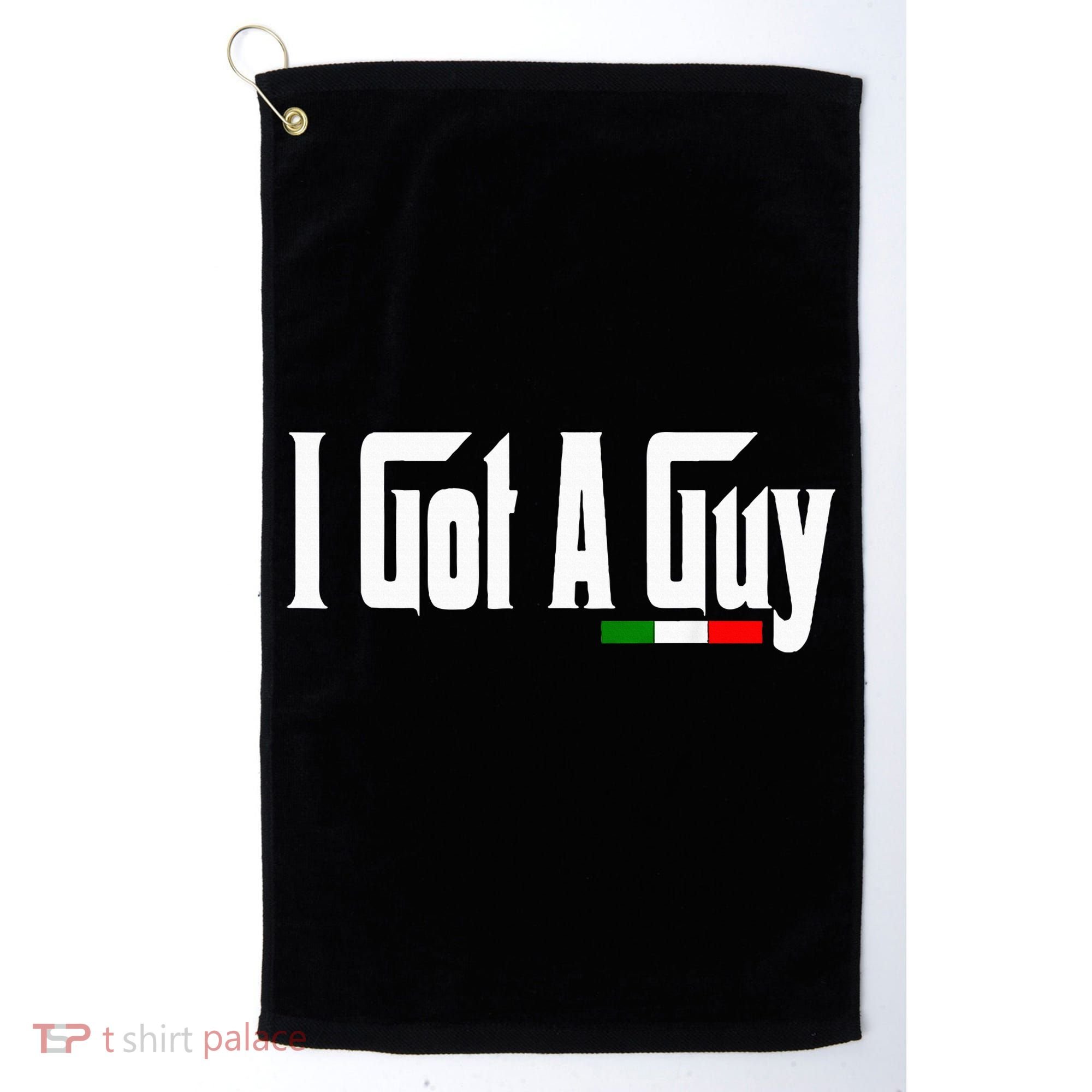 Italian I Got A Guy Golf Towel