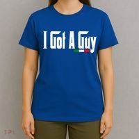 Italian I Got A Guy T-Shirt thumb 4