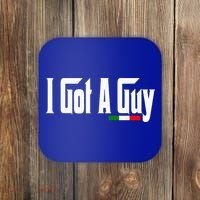 Italian I Got A Guy Coaster thumb 0