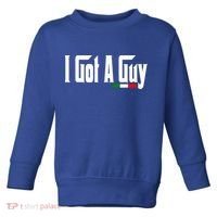 Italian I Got A Guy Toddler Sweatshirt thumb 0