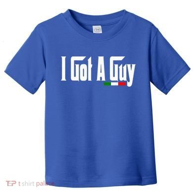 Italian I Got A Guy Toddler T-Shirt