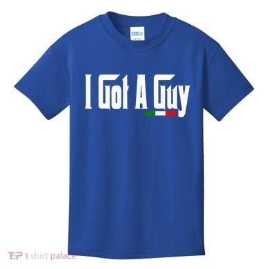 Italian I Got A Guy Kids T-Shirt