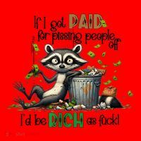 If I Got Paid For Pissing People Off Funny Raccoon Saying Santa Hat thumb 1