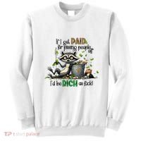 If I Got Paid For Pissing People Off Funny Raccoon Saying Sweatshirt thumb 0