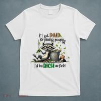 If I Got Paid For Pissing People Off Funny Raccoon Saying T-Shirt thumb 5