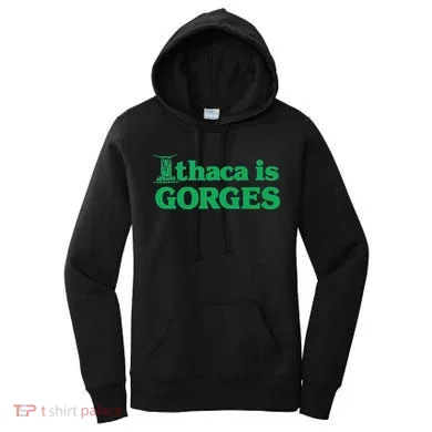 Ithaca Is Gorges Gift Women's Hoodie