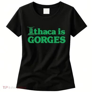 Ithaca Is Gorges Gift Women's T-Shirt