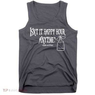 Isn't It Happy Hour Anytime Mega Pint Tank Top